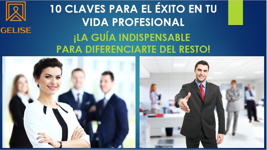 10 Claves para el éxito en tu vida profesional